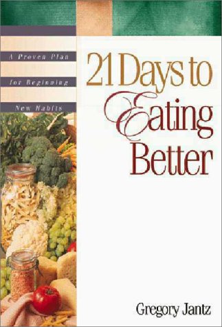 Stock image for 21 Days to Eating Better for sale by SecondSale