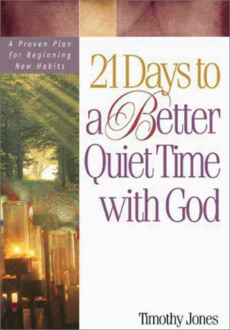 Beispielbild fr 21 Days to Better Quiet Time with God : A Proven Plan for Beginning New Habits zum Verkauf von Better World Books