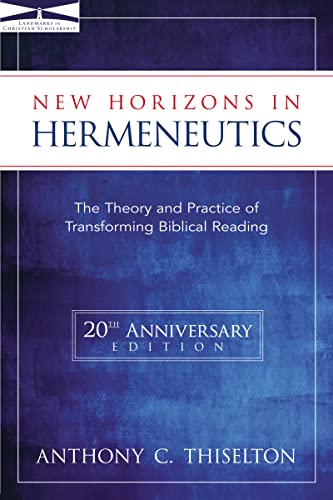 Stock image for New Horizons in Hermeneutics: The Theory and Practice of Transforming Biblical Reading for sale by THE SAINT BOOKSTORE