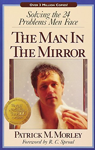 Imagen de archivo de The Man In The Mirror: Solving the 24 Problems Men Face a la venta por Your Online Bookstore