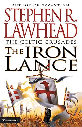 9780310217824: The Iron Lance (The Celtic Crusades #1)