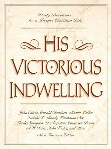 Beispielbild fr His Victorious Indwelling: Daily Devotions for a Deeper Christian Life zum Verkauf von WorldofBooks