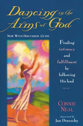 Beispielbild fr Dancing in the Arms of God: Finding Intimacy and Fulfillment by Following His Lead zum Verkauf von ThriftBooks-Atlanta