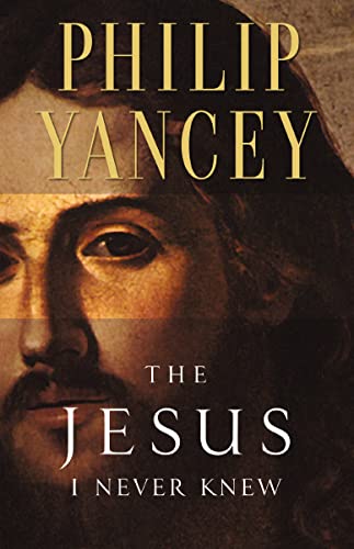 The Jesus I Never Knew (9780310219231) by Yancey, Philip