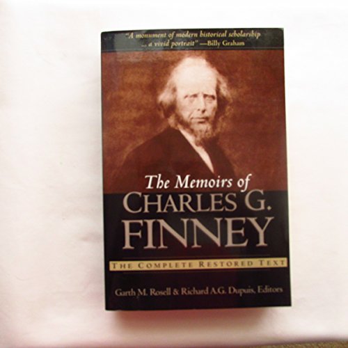 Imagen de archivo de THE MEMOIRS OF CHARLES G. FINNEY The Complete Restored Text a la venta por Neil Shillington: Bookdealer/Booksearch