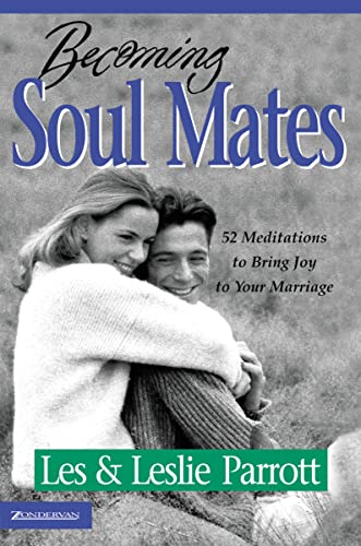 9780310219262: Becoming Soul Mates: Cultivating Spiritual Intimacy in the Early Years of Marriage: 52 Meditations to Bring Joy To Your Marriage