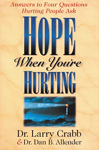 Hope When You're Hurting: Answers to Four Questions Hurting People Ask (9780310219309) by Allender PLLC, Dan B.; Crabb, Larry