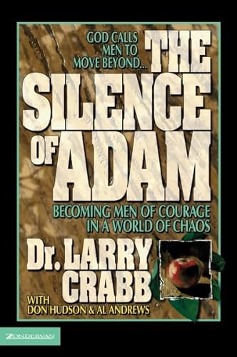 9780310219392: The Silence of Adam: Becoming Men of Courage in a World of Chaos