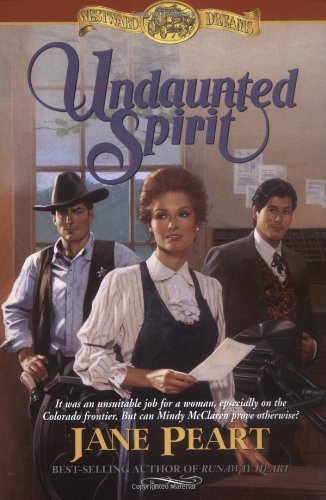 Undaunted Spirit (Westward Dreams, Book 5) (9780310220121) by Peart, Jane