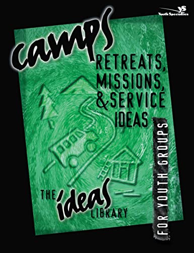 Imagen de archivo de Camps, Retreats, Missions, & Service Ideas for Youth Groups a la venta por Your Online Bookstore