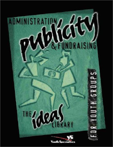 Beispielbild fr Administration, Publicity, and Fundraising zum Verkauf von Better World Books