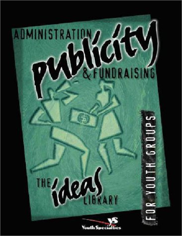 Stock image for Administration, Publicity, and Fundraising for sale by Better World Books