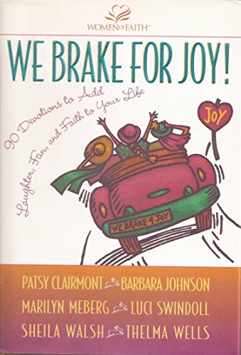 Beispielbild fr We Brake for Joy: 90 Devotions to Add Laughter, Fun, and Faith to Your Life zum Verkauf von Nealsbooks