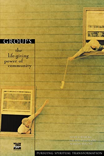 Groups: The Life-Giving Power of Community (9780310220763) by Ortberg, John; Pederson, Laurie; Poling, Judson