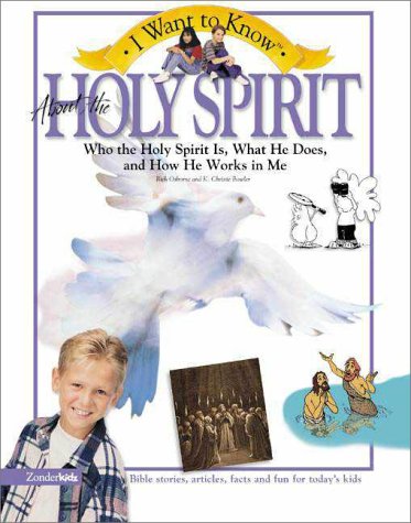 I Want to Know About the Holy Spirit (9780310220930) by Osborne, Rick; Bowler, Christie; Bowler, K. Christie