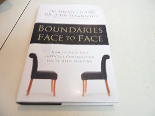 Boundaries Face to Face: How to Have That Difficult Conversation You've Been Avoiding (9780310221524) by Henry Cloud; John Townsend