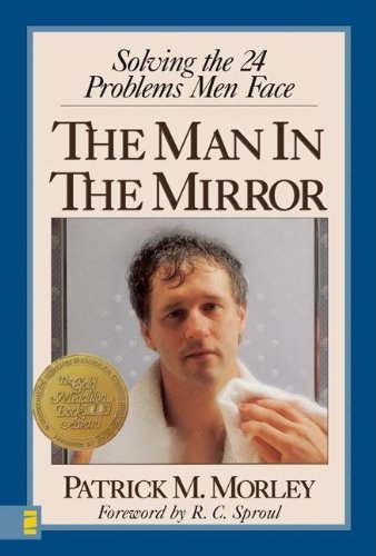 Imagen de archivo de The Man in the Mirror : Solving the 24 Problems Men Face a la venta por Better World Books