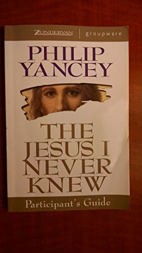 Stock image for The Jesus I Never Knew Participant's Guide for sale by Your Online Bookstore