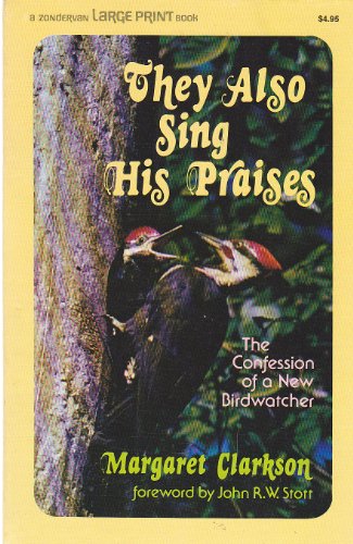 Stock image for They Also Sing His Praises: Confessions of a New Bird Watcher for sale by ThriftBooks-Atlanta