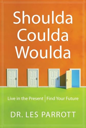 Beispielbild fr Shoulda, Coulda, Woulda : Live in the Present, Find Your Future zum Verkauf von Better World Books