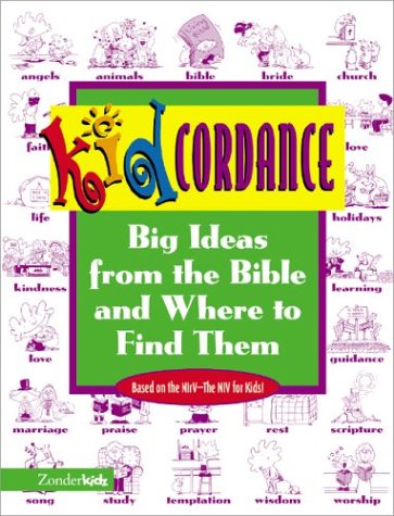 Beispielbild fr Kidcordance : Big Ideas from the Bible and Where to Find Them zum Verkauf von Better World Books