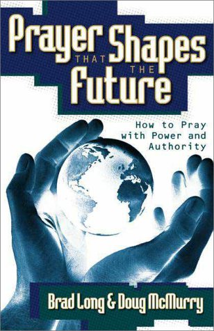 Beispielbild fr Prayer That Shapes the Future zum Verkauf von Better World Books