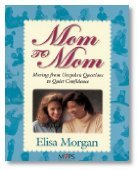 Beispielbild fr Mom to Mom : Moving from Unspoken Questions to Quiet Confidence zum Verkauf von Better World Books