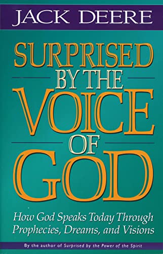 Beispielbild fr Surprised by the Voice of God : How God Speaks Today Through Prophecies, Dreams and Visions zum Verkauf von Better World Books