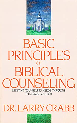 Beispielbild fr Basic Principles of Biblical Counseling zum Verkauf von SecondSale