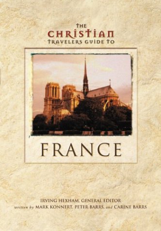 9780310225881: The Christian Travelers Guide to France: No. 4 (Christian Travel Guide)