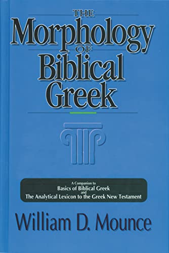 9780310226369: The Morphology of Biblical Greek: A Companion to Basics of Biblical Greek and The Analytical Lexicon to the Greek New Testament