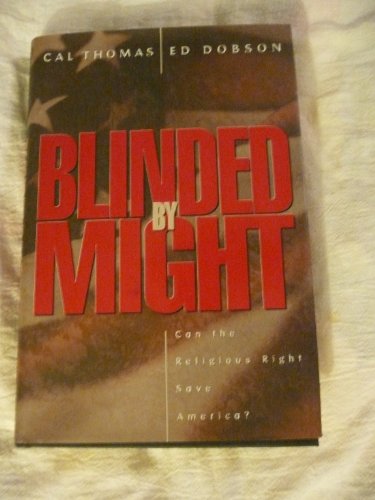 Imagen de archivo de Blinded by Might: Can the Religious Right Save America? a la venta por Half Price Books Inc.