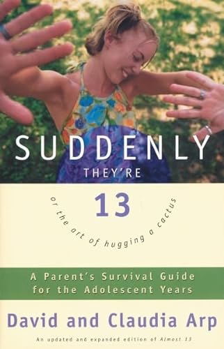 9780310227885: Suddenly They're 13: A Parent's Survival Guide for the Adolescent Years