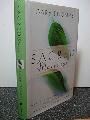 Stock image for Sacred Marriage: What If God Designed Marriage to Make Us Holy More Than to Make Us Happy? for sale by ThriftBooks-Reno