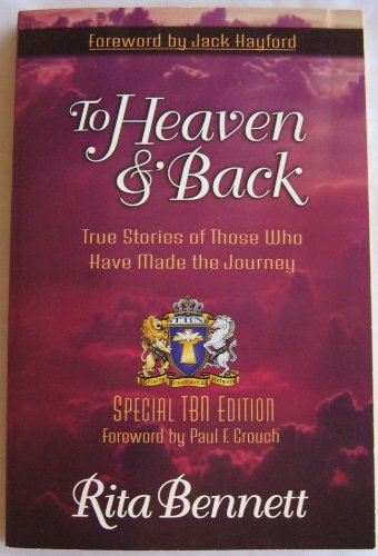 Imagen de archivo de To Heaven and Back: True Stories of Those Who Have Made the Journey a la venta por ThriftBooks-Dallas
