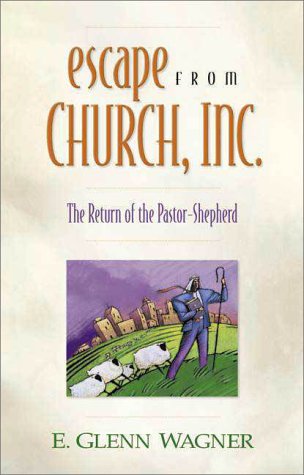 9780310228882: Escape from Church, Inc: The Return of the Pastor-Shepherd