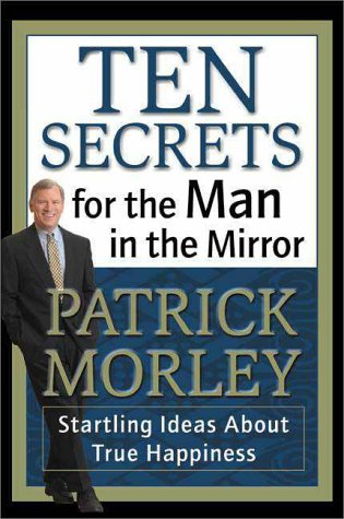 9780310228974: Ten Secrets for the Man in the Mirror: Startling Ideas About True Happiness