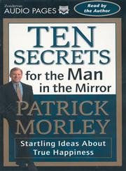 Ten Secrets for the Man in the Mirror (9780310229940) by Morley, Patrick M.