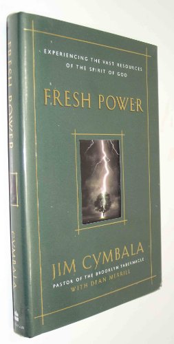 Fresh Power: Experiencing the Vast Resources of the Spirit of God