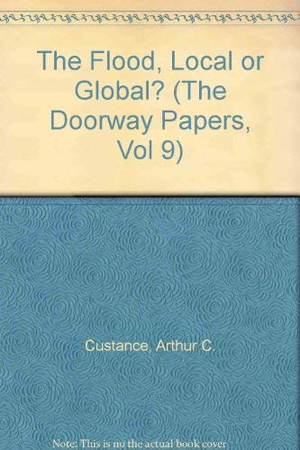 Beispielbild fr The Flood, Local or Global? (The Doorway Papers, Vol 9) zum Verkauf von HPB-Movies