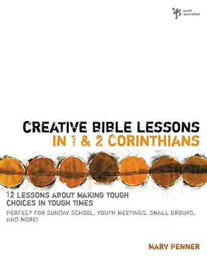 Stock image for Creative Bible Lessons in 1 and 2 Corinthians : 12 Lessons about Making Tough Choices in Tough Times for sale by Better World Books