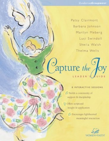 Capture the Joy Leader's Guide (9780310231011) by Patsy Clairmont; Sheryl Baar Moon; Barbara Johnson