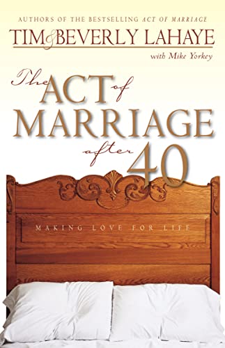Beispielbild fr The Act of Marriage After 40 : Making Love for Life zum Verkauf von Better World Books