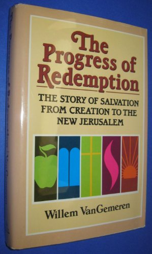 Imagen de archivo de Progress of Redemption: The Story of Salvation from Creation to the New Jerusalem a la venta por Reliant Bookstore