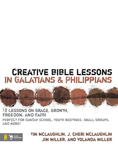 Creative Bible Lessons in Galatians and Philippians (9780310231776) by McLaughlin, Tim; McLaughlin, Cheri; Miller, Jim And Yolanda