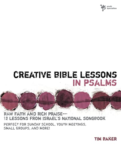 Beispielbild fr Creative Bible Lessons in Psalms : Raw Faith and Rich Praise -12 Lessons from Israel's National Songbook zum Verkauf von Better World Books Ltd