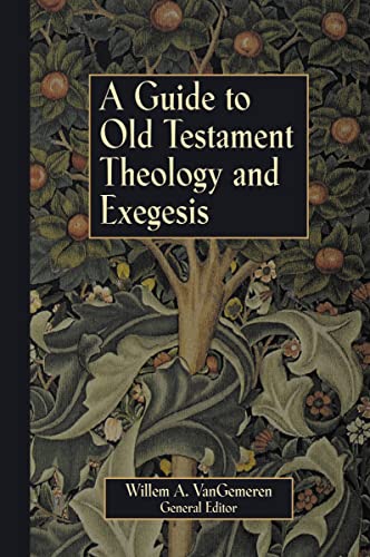 Guide to Old Testament Theology and Exegesis, A (9780310231936) by VanGemeren, Willem A.