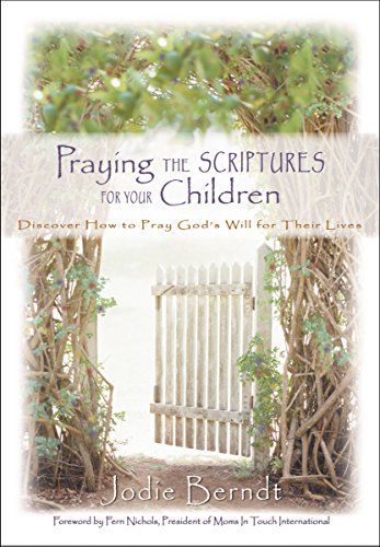Stock image for Praying the Scriptures for Your Children for sale by Orphans Treasure Box