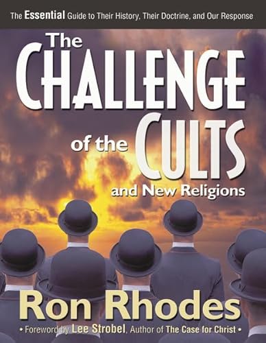 Beispielbild fr The Challenge of the Cults and New Religions: The Essential Guide to Their History, Their Doctrine, and Our Response zum Verkauf von WorldofBooks