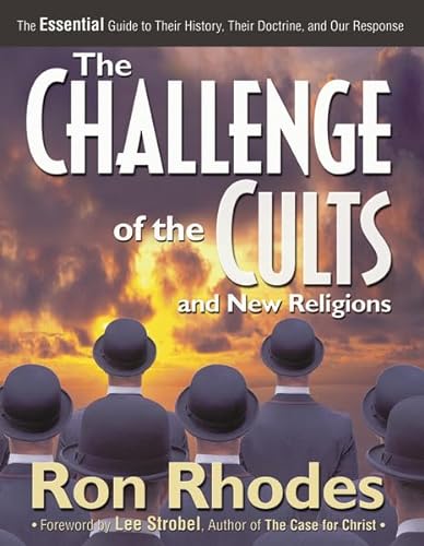 9780310232179: The Challenge of the Cults and New Religions: The Essential Guide to Their History, Their Doctrine, and Our Response